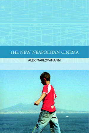 The New Neapolitan Cinema de Alex Marlow-Mann