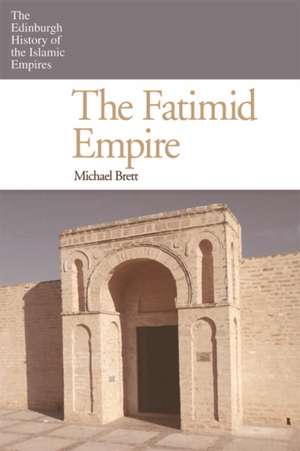 The Fatimid Empire de Michael Brett