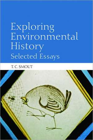 Exploring Environmental History de T. C. Smout