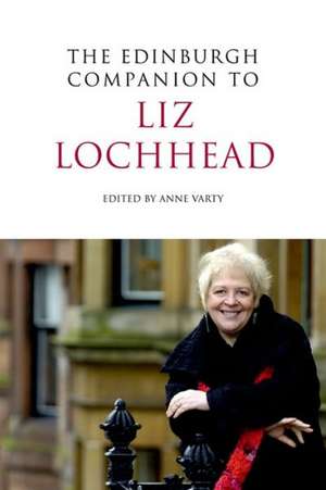 The Edinburgh Companion to Liz Lochhead de Anne Varty