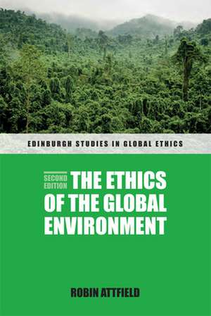 The Ethics of the Global Environment de Robin Attfield