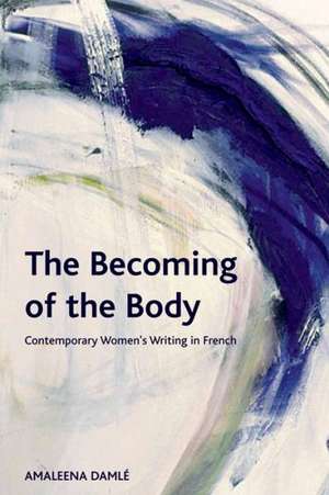 The Becoming of the Body de Amaleena Damle