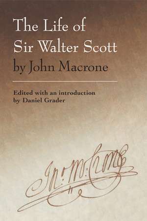 The Life of Sir Walter Scott by John Macrone de John Macrone