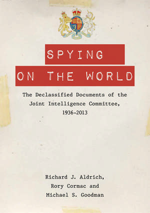 Spying on the World de University of Warwick, UK University of Warwick, UK University of Warwick, UK University of Warwick, UK University of Warwick, UK University of Warwick, UK University of Warwick, UK University of Warwick, UK) Aldrich, Professor of International Security Richard J (University of Nottingham