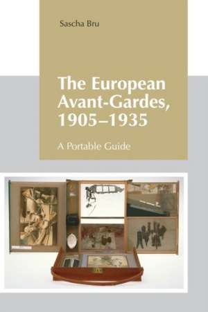 The European Avant-Gardes, 1905-1935 de Sascha Bru