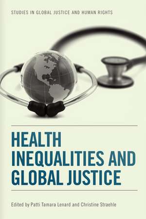 Health Inequalities and Global Justice de Patti Tamara Lenard