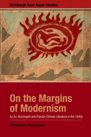 On the Margins of Modernism de Christopher Rosenmeier