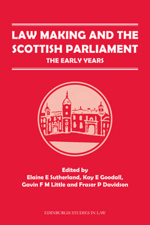 Law Making and the Scottish Parliament de Elaine E. Sutherland