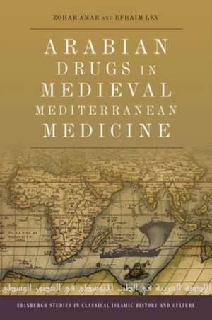 Arabian Drugs in Medieval Mediterranean Medicine de Zohar (Bar-Ilan University) Amar