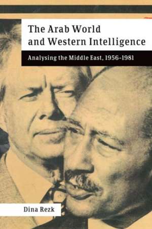 The Arab World and Western Intelligence de Rezk, Dina