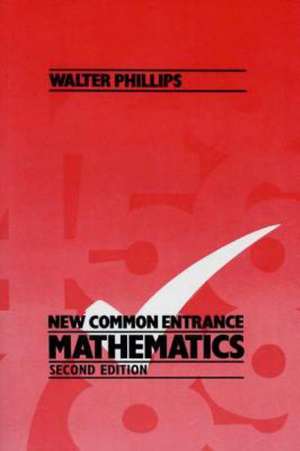 New Common Entrance Mathematics de Walter Phillips