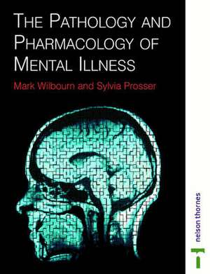 PATHOLOGY & PHARMACOLOGY MENTAL ILLNESS de Sylvia Prosser