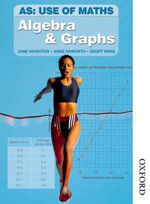 AS Use of Maths - Algebra & Graphs (incorporating applying Maths) de JUNE HAIGHTON