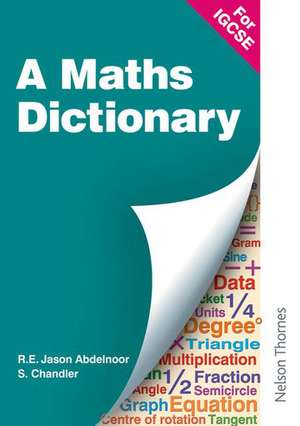 A Mathematical Dictionary for IGCSE de R E Jason Abdelnoor