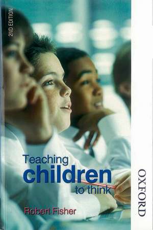 Teaching Children to Think de Robert Fisher