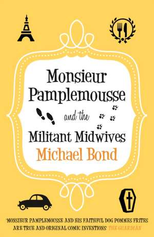 Monsieur Pamplemouse And The Militant Midwives de Michael Bond