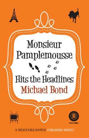 Monsieur Pamplemousse Hits The Headlines de Michael Bond