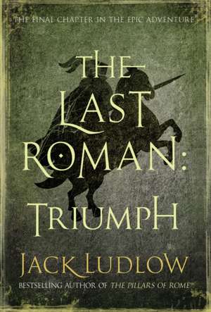 The Last Roman: Triumph de Jack Ludlow