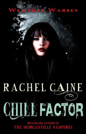 Chill Factor de Rachel Caine