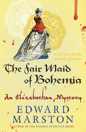 The Fair Maid Of Bohemia de Edward Marston