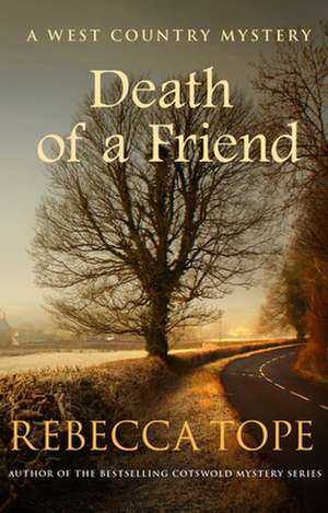 Death of a Friend de Rebecca Tope