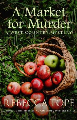 A Market for Murder de Rebecca Tope