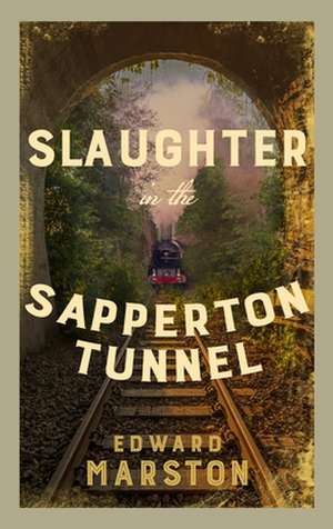 Slaughter in the Sapperton Tunnel de Edward Marston