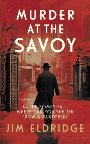 Murder at the Savoy de Jim Eldridge