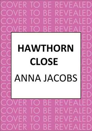 Hawthorn Close de Anna Jacobs