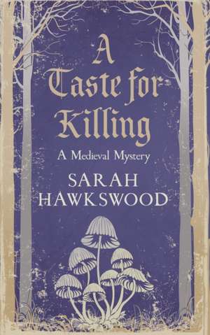 A Taste for Killing de Sarah Hawkswood