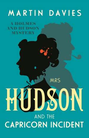 Mrs Hudson and the Capricorn Incident de Martin Davies