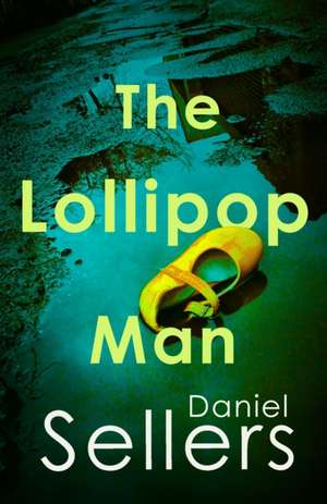 The Lollipop Man de Daniel Sellers