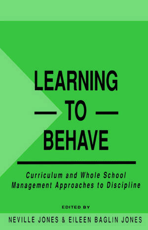 Learning to Behave: Curriculum and Whole School Management Approaches to Discipline de Eileen Baglin Jones