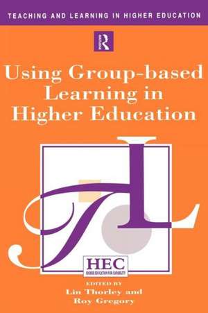 Using Group-based Learning in Higher Education de Roy Gregory