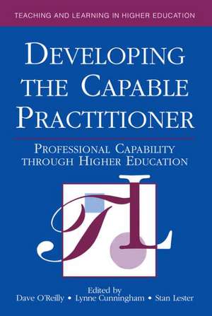 Developing the Capable Practitioner: Professional Capability Through Higher Education de Lynne Cunningham