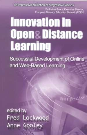 Innovation in Open and Distance Learning: Successful Development of Online and Web-based Learning de Fred Lockwood