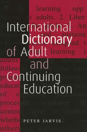 An International Dictionary of Adult and Continuing Education de Peter Jarvis