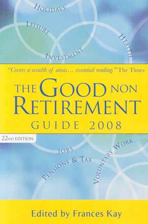 The Good Non Retirement Guide