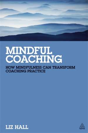 Mindful Coaching de Liz Hall
