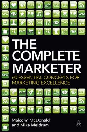 The Complete Marketer – 60 Essential Concepts for Marketing Excellence de Malcolm Mcdonald