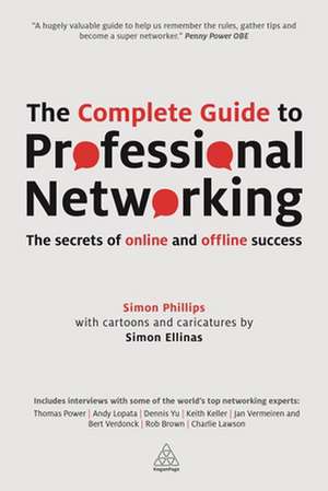 The Complete Guide to Professional Networking – The Secrets of Online and Offline Success de Simon Ellinas