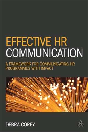 Effective HR Communication – A Framework for Communicating HR Programmes with Impact de Debra Corey