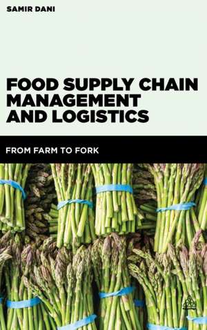 Food Supply Chain Management and Logistics de Samir Dani