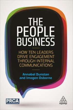 The People Business – How Ten Leaders Drive Engagement Through Internal Communications de Annabel Dunstan