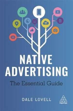 Native Advertising – The Essential Guide de Dale Lovell