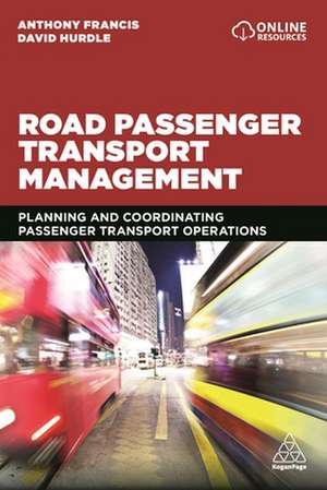 Road Passenger Transport Management – Planning and Coordinating Passenger Transport Operations de Tony Francis