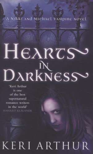 Arthur, K: Hearts In Darkness de Keri Arthur