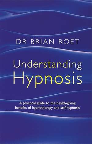 Understanding Hypnosis de Brian Roet