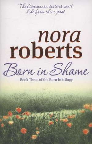 Born In Shame de Nora Roberts