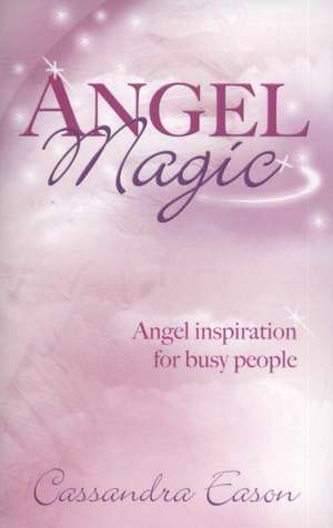 Angel Magic de Cassandra Eason